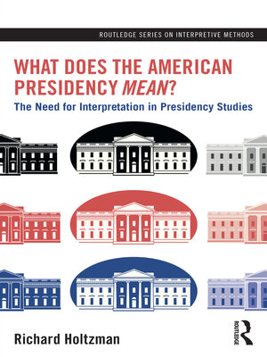 cover image of What Does the American Presidency <i>Mean</i>?